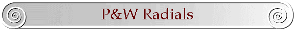 P&W Radials